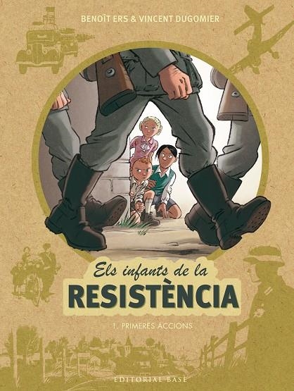 ELS INFANTS DE LA RESISTENCIA 1. PRIMERES ACCIONS | 9788416587667 | Ers, Benoît/Dugomier, Vincent | Llibres.cat | Llibreria online en català | La Impossible Llibreters Barcelona