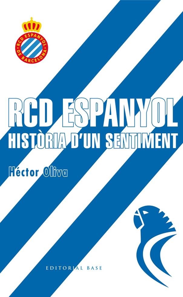 RCD ESPANYOL. HISTÒRIA D'UN SENTIMENT | 9788416587698 | Oliva Camps, Hèctor | Llibres.cat | Llibreria online en català | La Impossible Llibreters Barcelona