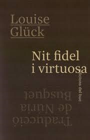 Nit fidel i virtuosa | 9788494694509 | Louise Glück | Llibres.cat | Llibreria online en català | La Impossible Llibreters Barcelona