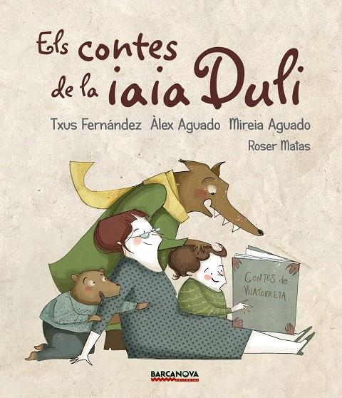 Els contes de la iaia Duli | 9788448942694 | Fernández, Txus/Aguado, Àlex/Aguado, Mireia | Llibres.cat | Llibreria online en català | La Impossible Llibreters Barcelona