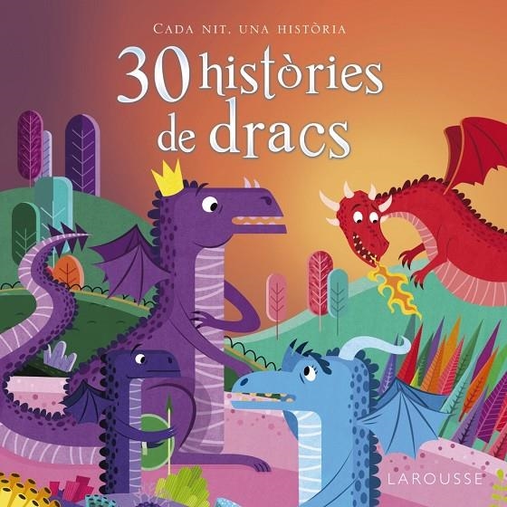 30 històries de dracs | 9788416641819 | Larousse Editorial | Llibres.cat | Llibreria online en català | La Impossible Llibreters Barcelona