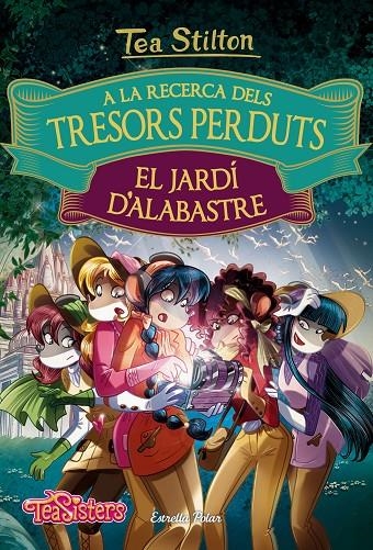 A la recerca dels tresors perduts: El jardí d'alabastre | 9788491372158 | Tea Stilton | Llibres.cat | Llibreria online en català | La Impossible Llibreters Barcelona