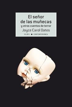 El señor de las muñecas y otros cuentos de terror | 9788490653050 | Oates, Joyce Carol | Llibres.cat | Llibreria online en català | La Impossible Llibreters Barcelona