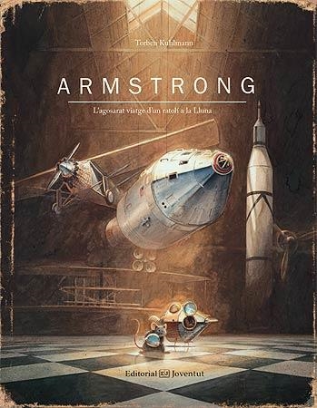 Armstrong. L'agoserat viatge d'un ratolí a la Lluna | 9788426144218 | Kuhlmann, Torben | Llibres.cat | Llibreria online en català | La Impossible Llibreters Barcelona