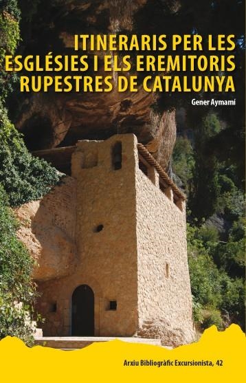 Itineraris per les esglésies i els eremitoris rupestres de Catalunya | 9788423207930 | Aymemí Domingo, Gener | Llibres.cat | Llibreria online en català | La Impossible Llibreters Barcelona