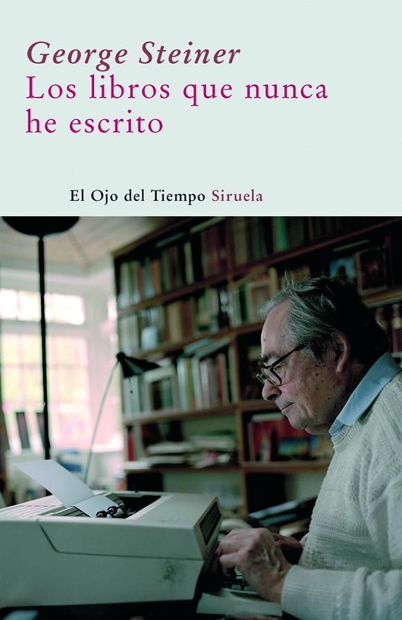 Los libros que nunca he escrito | 9788498411690 | Steiner, George | Llibres.cat | Llibreria online en català | La Impossible Llibreters Barcelona