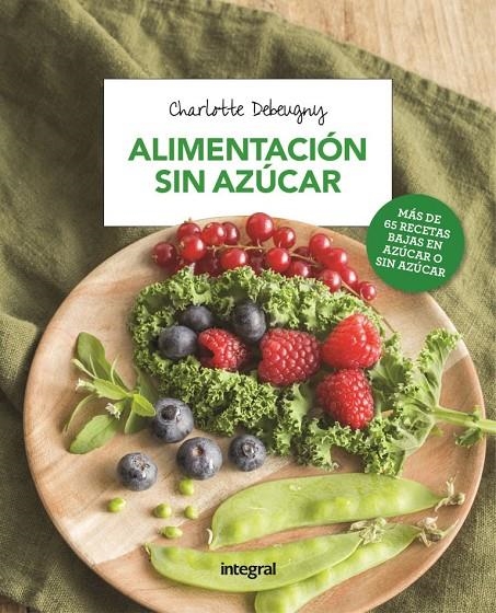 Alimentación sin azúcar | 9788491180722 | DEBEUGNY , CHARLOTTE | Llibres.cat | Llibreria online en català | La Impossible Llibreters Barcelona