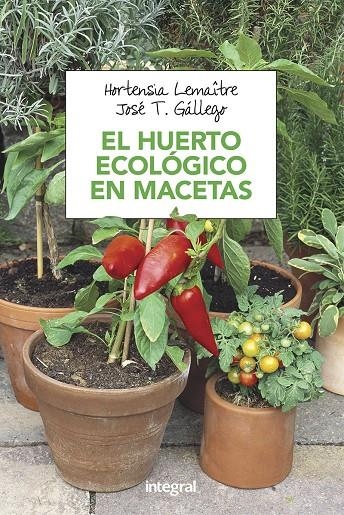 El huerto ecologico en macetas | 9788491180753 | LEMAITRE , HORTENSIA | Llibres.cat | Llibreria online en català | La Impossible Llibreters Barcelona