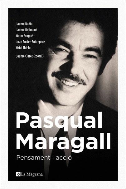 Pasqual maragall. Pensament i acció | 9788482648231 | CLARET MIRANDA, JAUME | Llibres.cat | Llibreria online en català | La Impossible Llibreters Barcelona