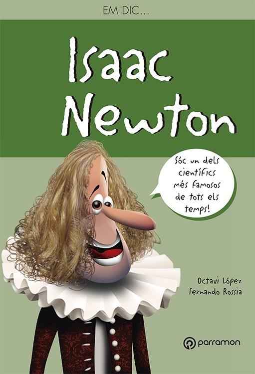 EM DIC ISAAC NEWTON | 9788434210547 | López, Octavi/Rossia, Fernando | Llibres.cat | Llibreria online en català | La Impossible Llibreters Barcelona