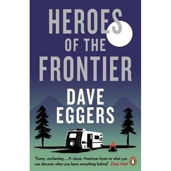 Heroes of the frontier | 9780241979044 | Eggers, Dave | Llibres.cat | Llibreria online en català | La Impossible Llibreters Barcelona