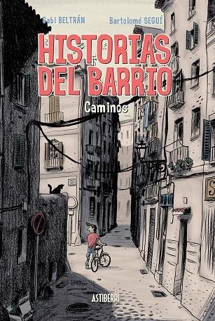 HISTORIAS DEL BARRIO. CAMINOS | 9788415685401 | Beltrán, Gabriel/Seguí, Bartolomé | Llibres.cat | Llibreria online en català | La Impossible Llibreters Barcelona