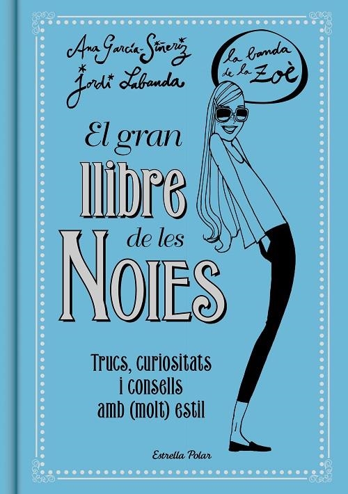 El gran llibre de les Noies. La Banda de la Zoé | 9788416519149 | Ana García-Siñeriz/Jordi Labanda Blanco | Llibres.cat | Llibreria online en català | La Impossible Llibreters Barcelona