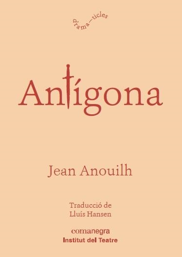 Antígona | 9788416605873 | Anouilh, Jean | Llibres.cat | Llibreria online en català | La Impossible Llibreters Barcelona