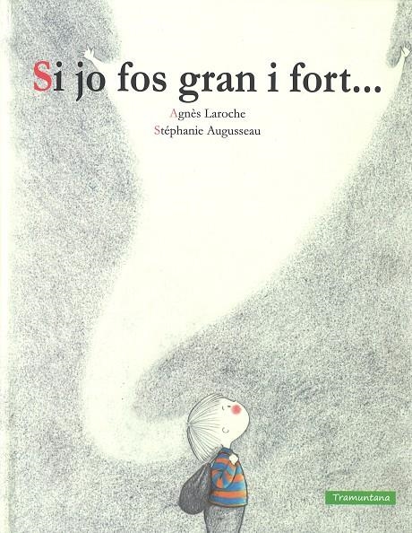 Si jo fos gran i fort | 9788416578771 | Laroche Laroche, Agnès | Llibres.cat | Llibreria online en català | La Impossible Llibreters Barcelona