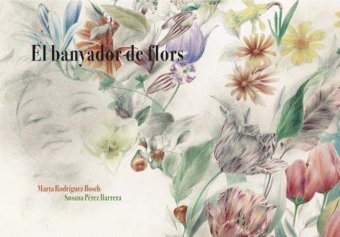 El banyador de flors | 9788494611285 | Rodríguez Bosch, Marta | Llibres.cat | Llibreria online en català | La Impossible Llibreters Barcelona