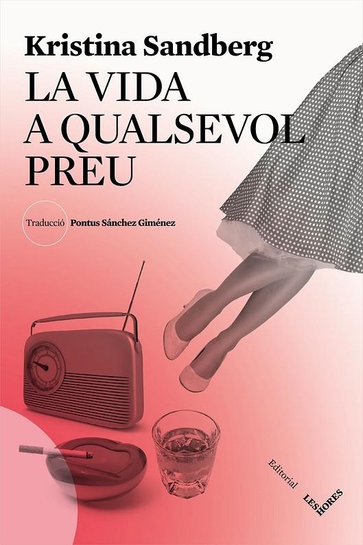 La vida a qualsevol preu | 9788494677519 | Sandberg, Kristina | Llibres.cat | Llibreria online en català | La Impossible Llibreters Barcelona