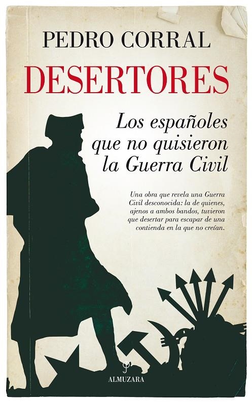 Desertores. Los españoles que no quisieron la Guerra Civil | 9788416776924 | Corral Corral, Pedro | Llibres.cat | Llibreria online en català | La Impossible Llibreters Barcelona