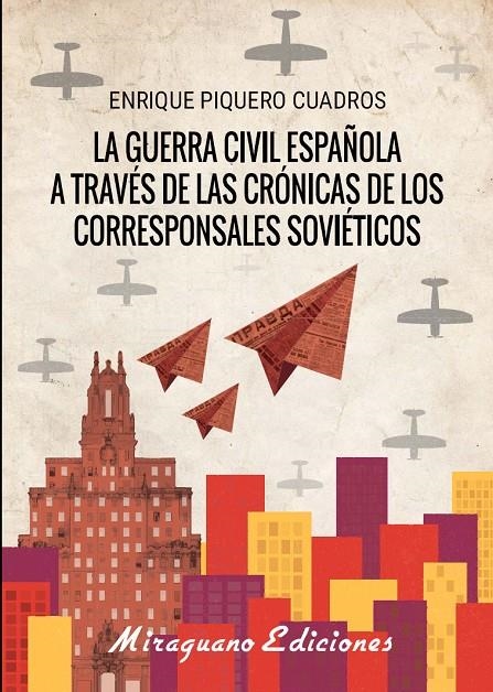 La Guerra Cívil española a través de las crónicas de los corresponsales soviétic | 9788478134618 | Piquero Cuadros, Enrique | Llibres.cat | Llibreria online en català | La Impossible Llibreters Barcelona