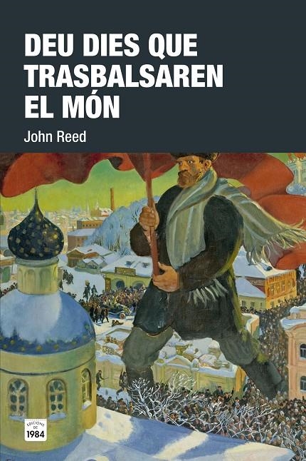 Deu dies que trasbalsaren el món | 9788416987085 | Reed, John | Llibres.cat | Llibreria online en català | La Impossible Llibreters Barcelona