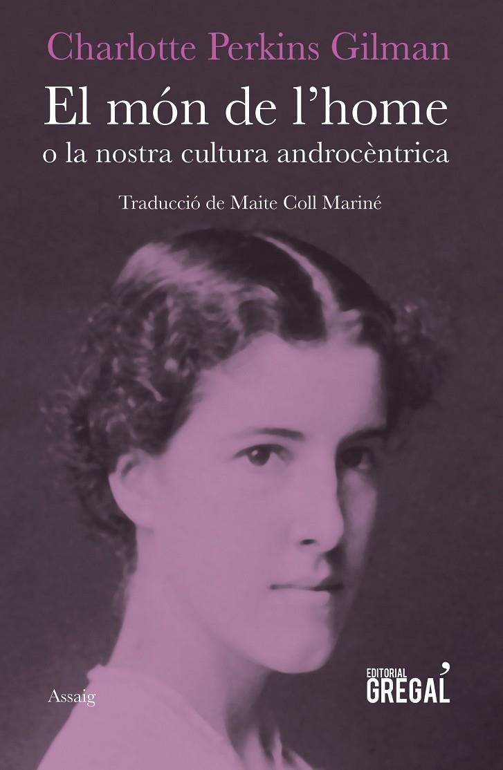 El món de l'home o la nostra cultura androcèntrica | 9788417082147 | Perkins Gilman, Charlotte | Llibres.cat | Llibreria online en català | La Impossible Llibreters Barcelona