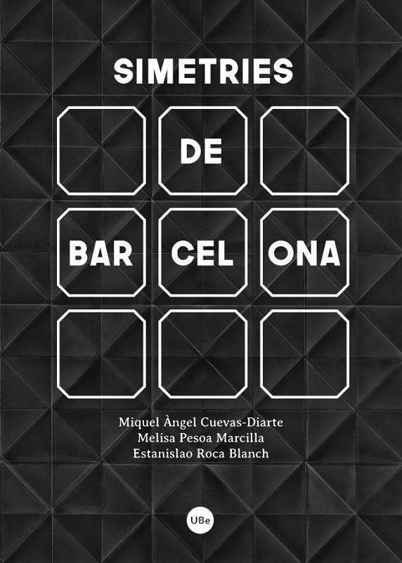 Simetries de Barcelona | 9788447540839 | Cuevas Diarte, Miquel Angel/Pesoa Marcila, Melisa/Roca Blanch, Estanislao | Llibres.cat | Llibreria online en català | La Impossible Llibreters Barcelona