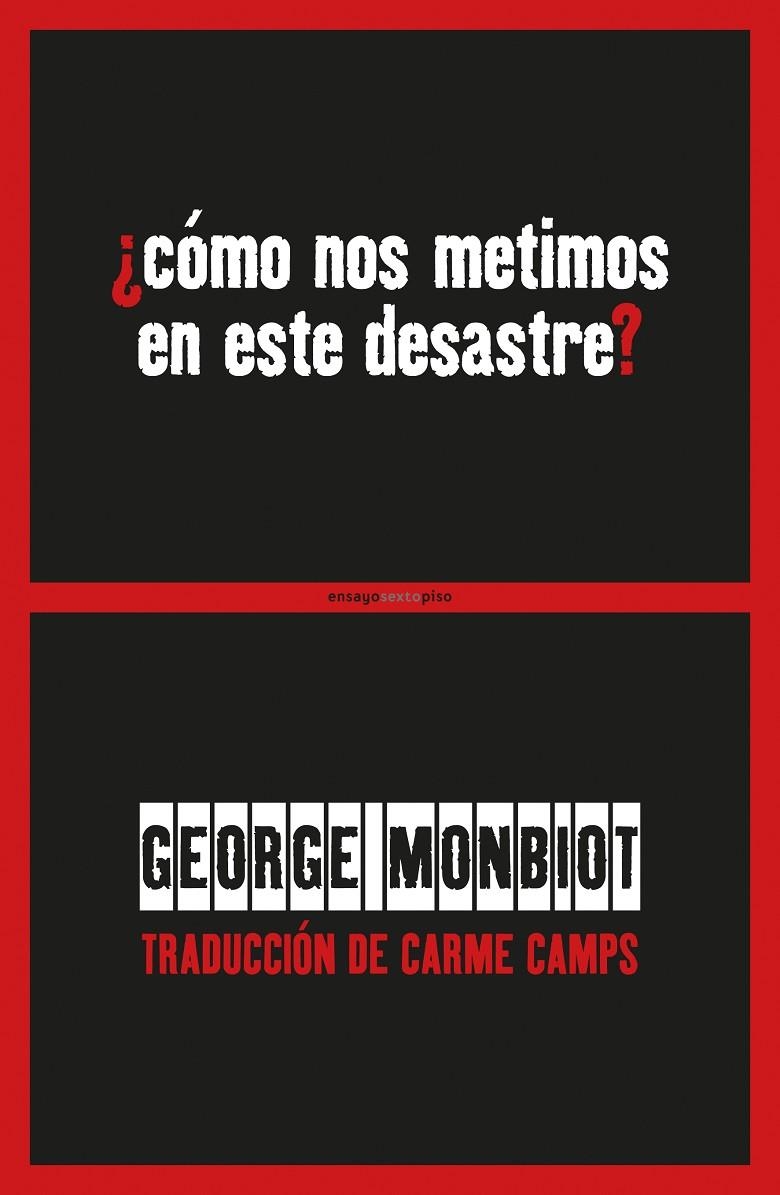 ¿Cómo nos metimos en este desastre? | 9788416677436 | Monbiot, George | Llibres.cat | Llibreria online en català | La Impossible Llibreters Barcelona