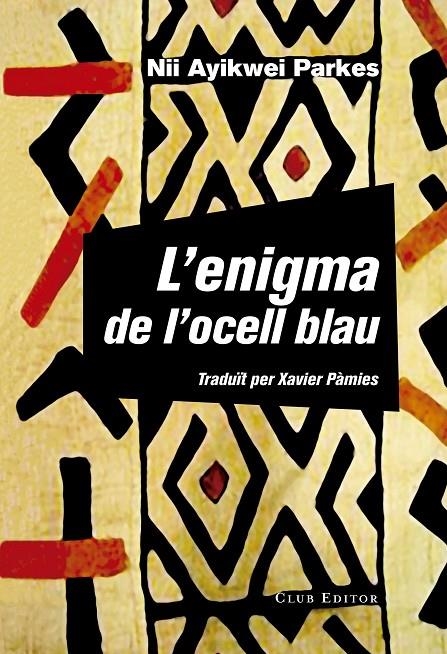 L'enigma de l'ocell blau | 9788473292160 | Parkes, Nii Ayikwei | Llibres.cat | Llibreria online en català | La Impossible Llibreters Barcelona