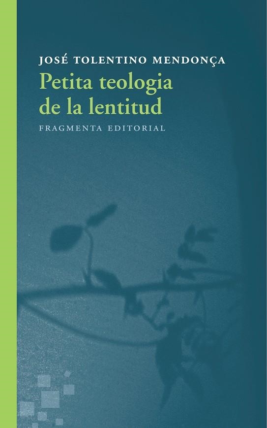 Petita teologia de la lentitud | 9788415518730 | Tolentino Mendonça, José | Llibres.cat | Llibreria online en català | La Impossible Llibreters Barcelona