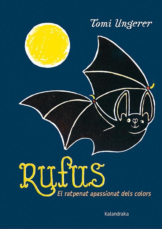 Rufus. El ratpenat apassionat dels colors | 9788416804177 | Ungerer, Tomi | Llibres.cat | Llibreria online en català | La Impossible Llibreters Barcelona