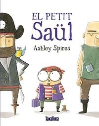 El petit Saül | 9788416003877 | Spires, Ashley | Llibres.cat | Llibreria online en català | La Impossible Llibreters Barcelona