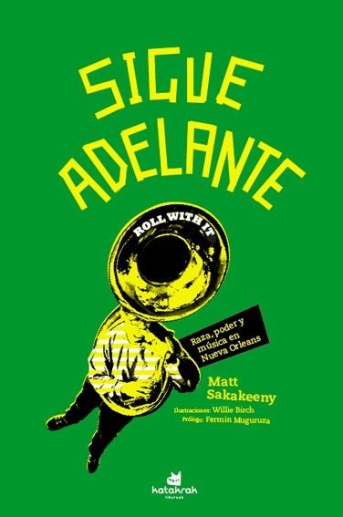 Sigue adelante. Raza, poder y música en Nueva Orleans | 9788416946044 | Sakakeeny, Matt | Llibres.cat | Llibreria online en català | La Impossible Llibreters Barcelona