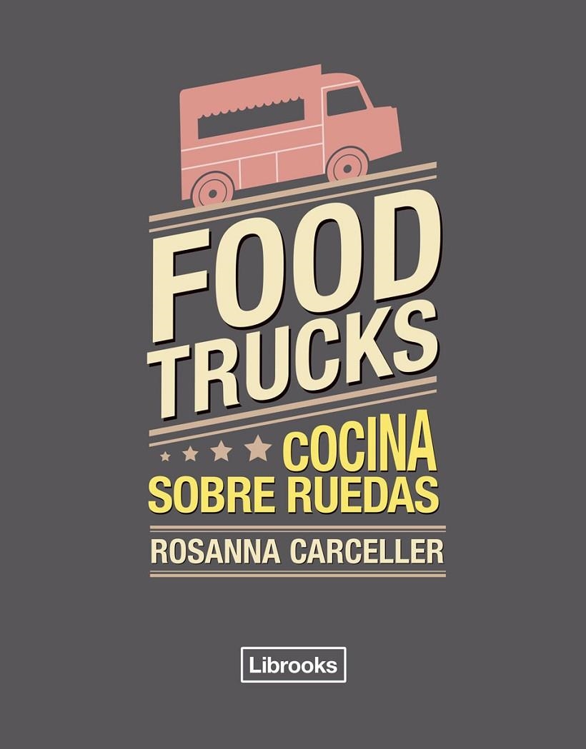 Food trucks | 9788494456985 | Carceller Escuder, Rosanna | Llibres.cat | Llibreria online en català | La Impossible Llibreters Barcelona