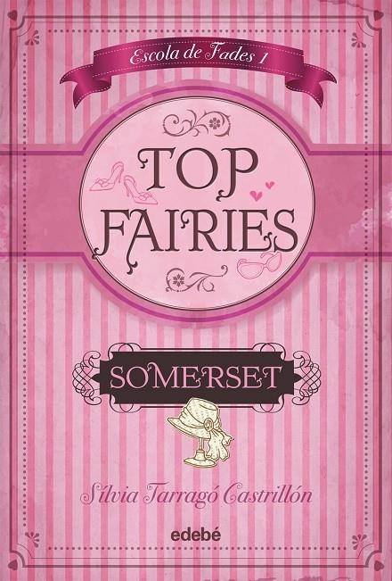 TOP FAIRIES: ESCOLA DE FADES (I). Somerset | 9788468308548 | Tarragó Castrillón, Silvia | Llibres.cat | Llibreria online en català | La Impossible Llibreters Barcelona