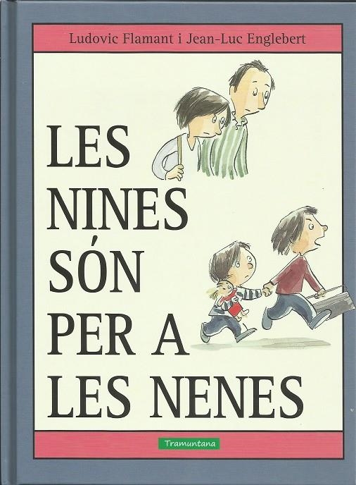 LES NINES SÓN PER A LES NENES | 9788416578573 | Flamant  Flamant, Ludovic | Llibres.cat | Llibreria online en català | La Impossible Llibreters Barcelona