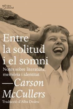 ENTRE LA SOLITUD I EL SOMNI | 9788494655692 | MC CULLERS, CARSON | Llibres.cat | Llibreria online en català | La Impossible Llibreters Barcelona