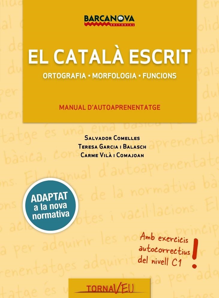 El català escrit | 9788448943707 | Garcia Balasch, Teresa/Comelles, Salvador/Vilà Comajoan, Carme | Llibres.cat | Llibreria online en català | La Impossible Llibreters Barcelona