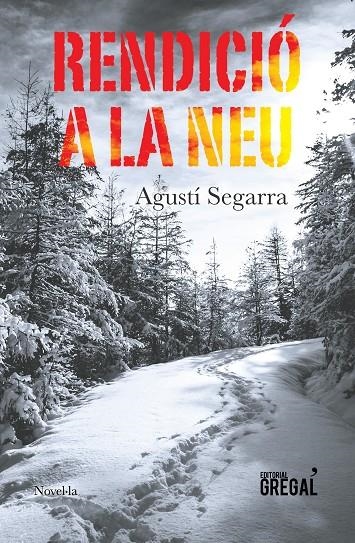 Rendició a la neu | 9788417082246 | Segarra Plans, Agustí | Llibres.cat | Llibreria online en català | La Impossible Llibreters Barcelona