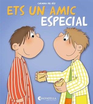 Ets un amic especial | 9788484127475 | Del Rio Galve, Carmina | Llibres.cat | Llibreria online en català | La Impossible Llibreters Barcelona