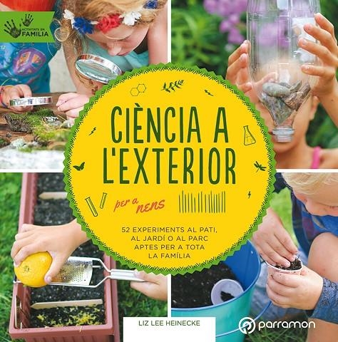 CIÈNCIA A L'EXTERIOR PER  A NENS | 9788434213999 | Heinecke, Liz Lee | Llibres.cat | Llibreria online en català | La Impossible Llibreters Barcelona