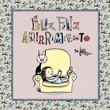 Feliz, feliz aburrimiento | 9788466341844 | Liniers | Llibres.cat | Llibreria online en català | La Impossible Llibreters Barcelona