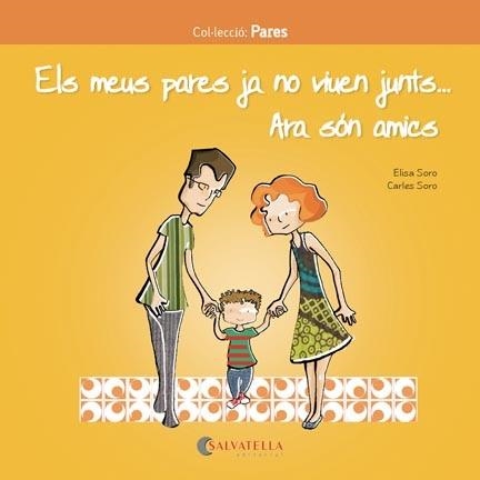 Els meus pares ja no viuen junts. Ara son amics | 9788417091217 | Soro Sansó, Carles/Soro Sansó, Elisa | Llibres.cat | Llibreria online en català | La Impossible Llibreters Barcelona