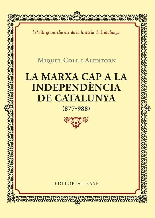 La marxa cap a la independència de Catalunya (877-988) | 9788416587940 | Coll i Alentorn, Miquel | Llibres.cat | Llibreria online en català | La Impossible Llibreters Barcelona