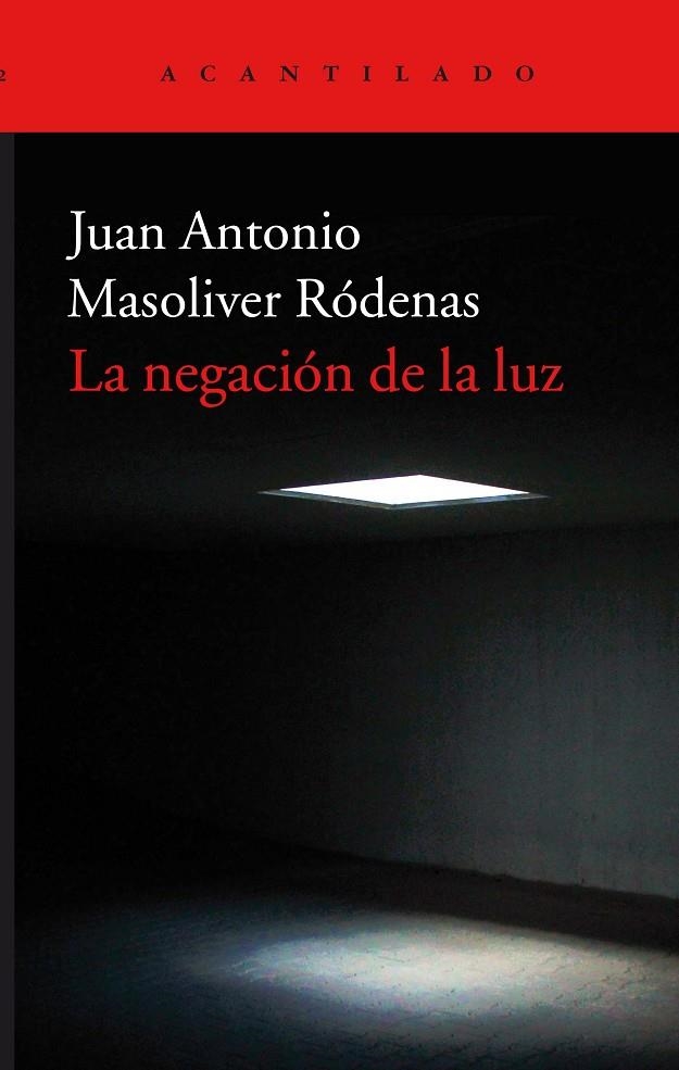 La negación de la luz | 9788416748600 | Masoliver Ródenas, Juan Antonio | Llibres.cat | Llibreria online en català | La Impossible Llibreters Barcelona