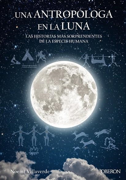 Una antropóloga en la luna. Las historias mas sorprendentes de la especie humana | 9788441539280 | Villaverde Maza, Noemí | Llibres.cat | Llibreria online en català | La Impossible Llibreters Barcelona