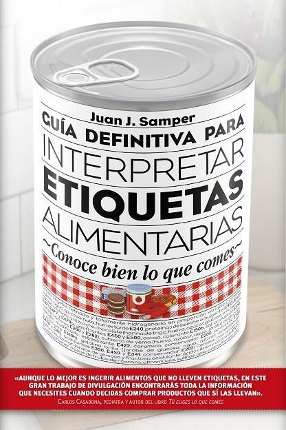 Guía definitiva para interpretar las etiquetas de los alimentos | 9788417057022 | Samper Márquez, Juan José | Llibres.cat | Llibreria online en català | La Impossible Llibreters Barcelona