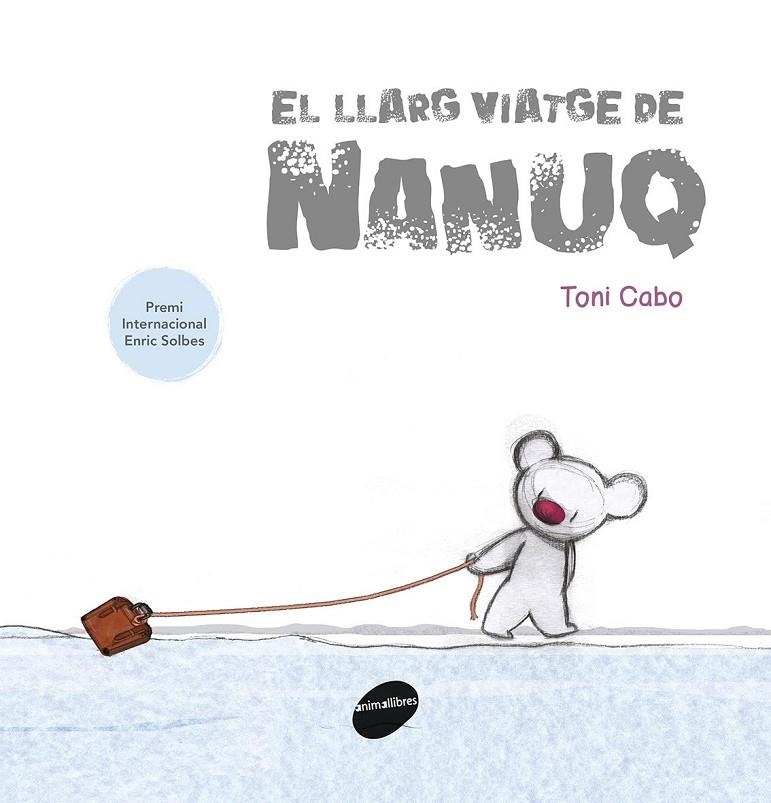 El llarg viatge de Nanuq | 9788416844388 | Cabo Sánchez-Rico, Antoni | Llibres.cat | Llibreria online en català | La Impossible Llibreters Barcelona