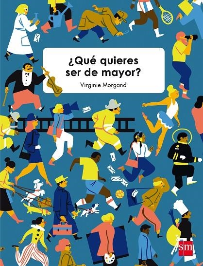 ¿QUE QUIERES SER DE MAYOR? | 9788467590791 | Morgand, Virginie | Llibres.cat | Llibreria online en català | La Impossible Llibreters Barcelona