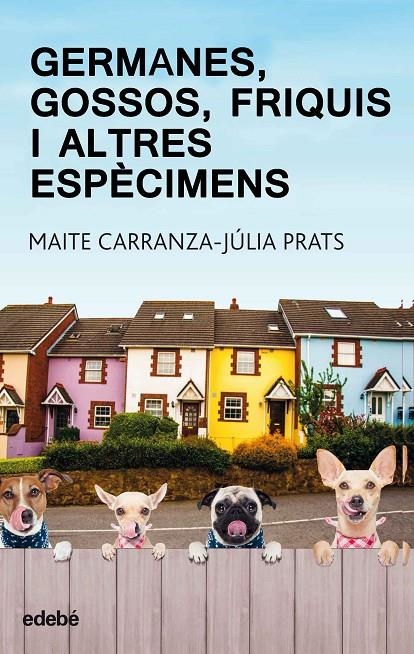 Germanes, gossos, friquis i altres espècimens | 9788468332949 | Carranza, Maite / Prats, Júlia | Llibres.cat | Llibreria online en català | La Impossible Llibreters Barcelona