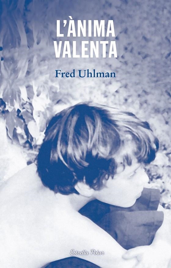 L'ànima valenta | 9788491373834 | Uhlman, Fred | Llibres.cat | Llibreria online en català | La Impossible Llibreters Barcelona